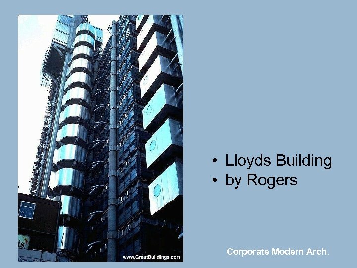  • Lloyds Building • by Rogers Corporate Modern Arch. 