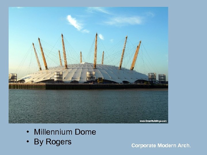  • Millennium Dome • By Rogers Corporate Modern Arch. 