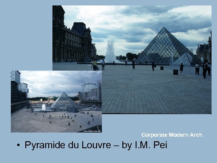 Corporate Modern Arch. • Pyramide du Louvre – by I. M. Pei 