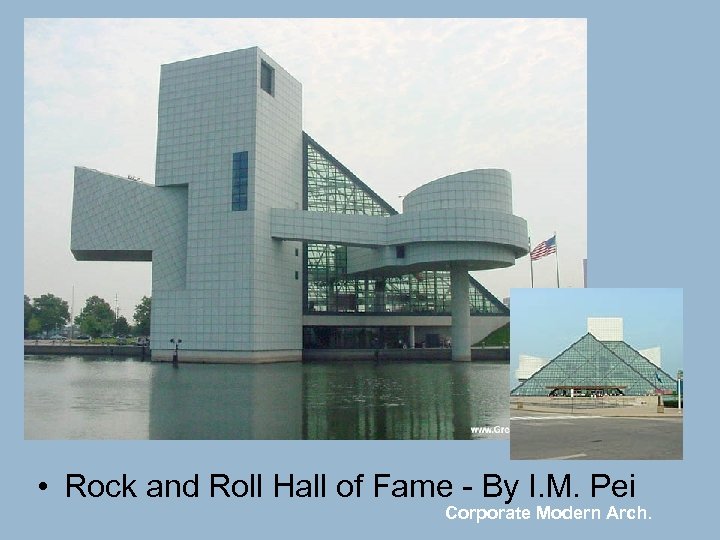  • Rock and Roll Hall of Fame - By I. M. Pei Corporate