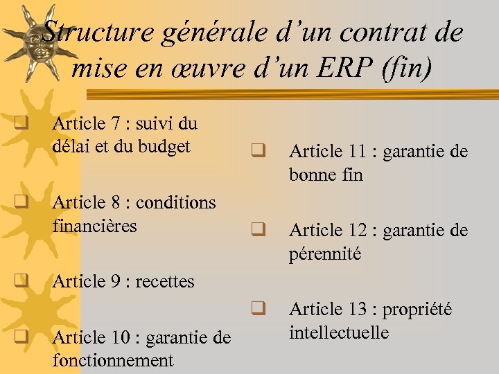 Structure générale d’un contrat de mise en œuvre d’un ERP (fin) q q q