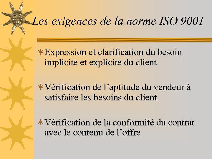 Les exigences de la norme ISO 9001 ¬Expression et clarification du besoin implicite et