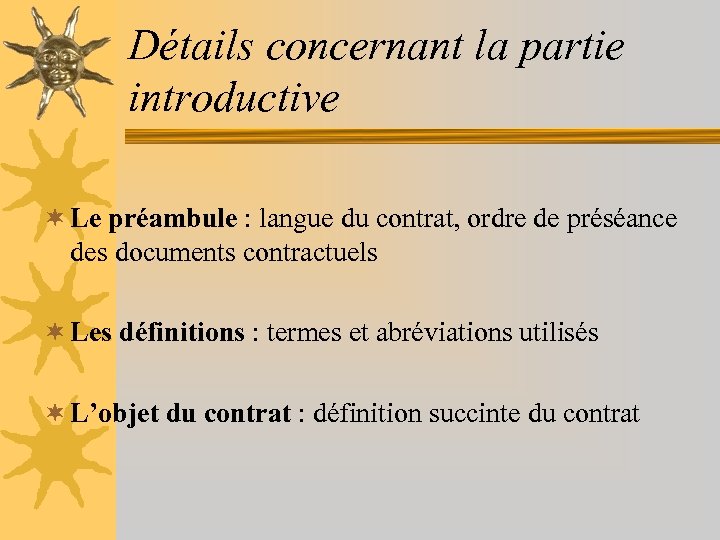 Détails concernant la partie introductive ¬ Le préambule : langue du contrat, ordre de