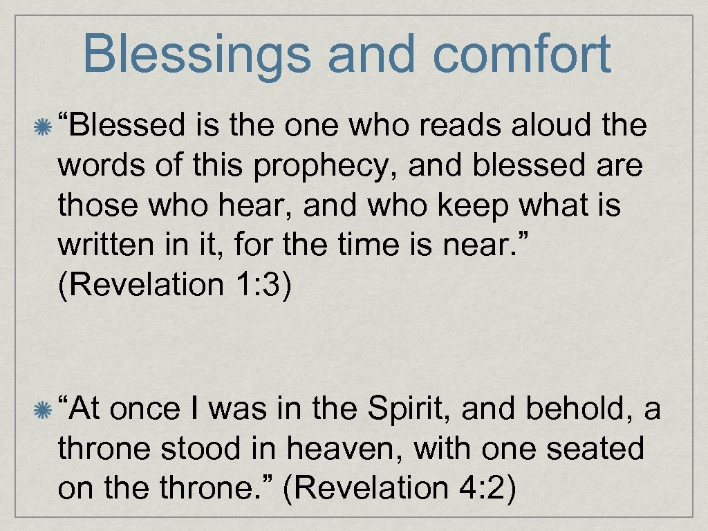 Blessings and comfort “Blessed is the one who reads aloud the words of this