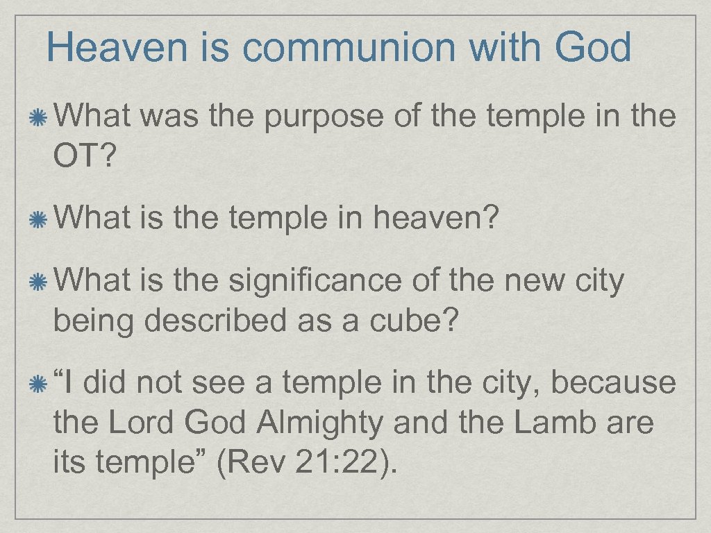 Heaven is communion with God What was the purpose of the temple in the