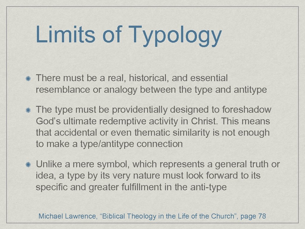 Limits of Typology There must be a real, historical, and essential resemblance or analogy