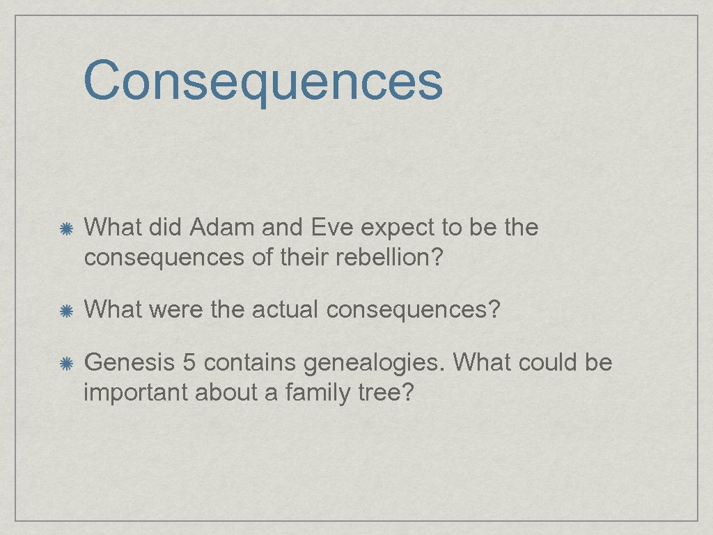 Consequences What did Adam and Eve expect to be the consequences of their rebellion?
