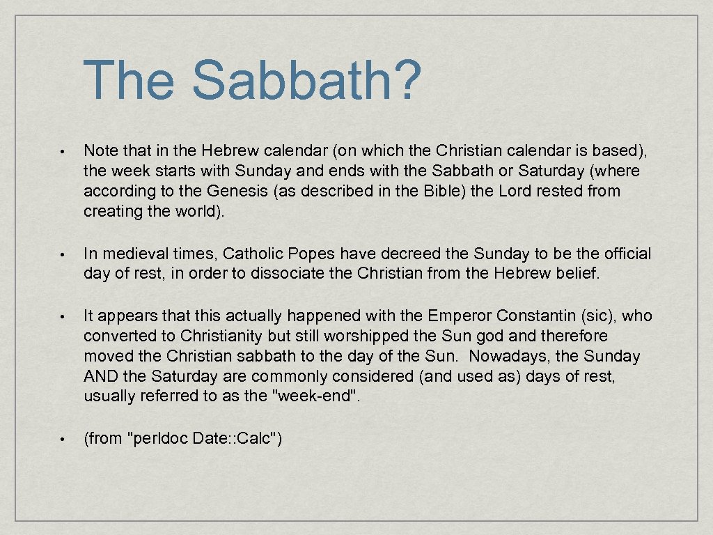 The Sabbath? • Note that in the Hebrew calendar (on which the Christian calendar