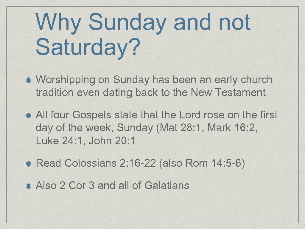 Why Sunday and not Saturday? Worshipping on Sunday has been an early church tradition
