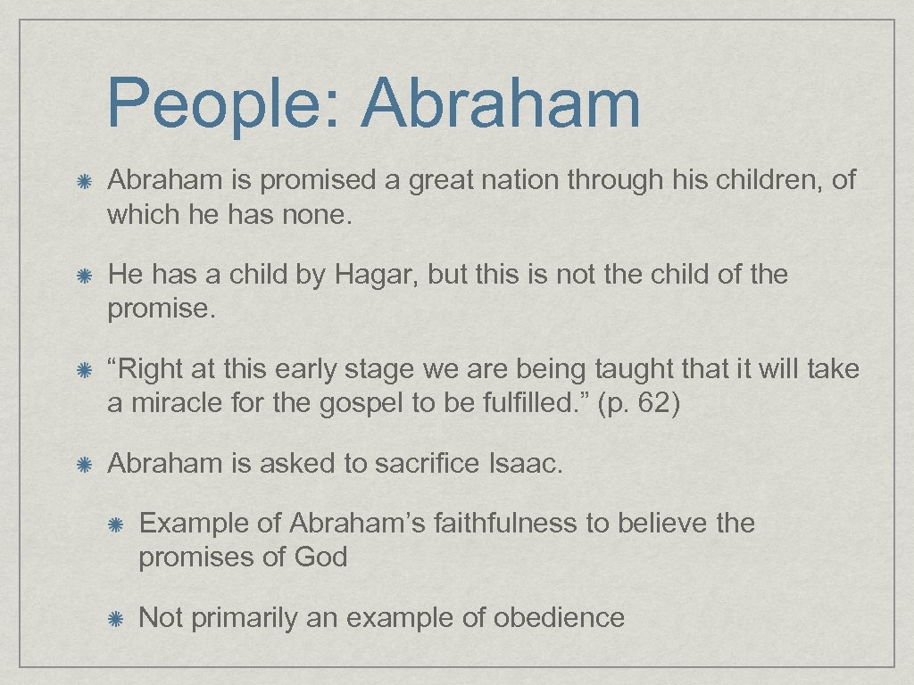People: Abraham is promised a great nation through his children, of which he has