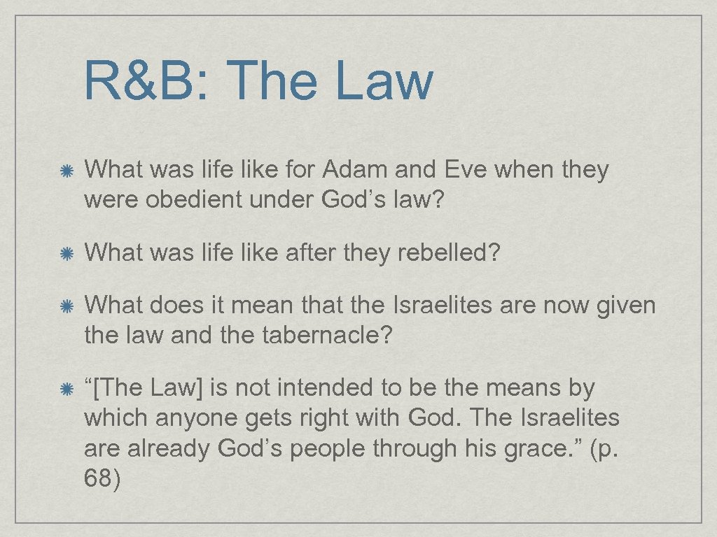 R&B: The Law What was life like for Adam and Eve when they were