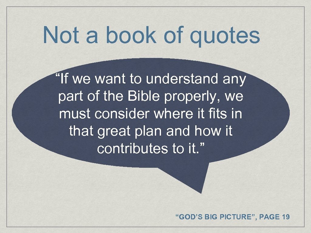 Not a book of quotes “If we want to understand any part of the