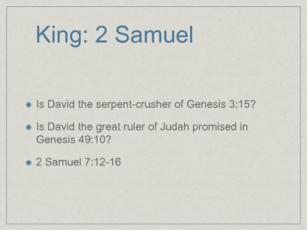 King: 2 Samuel Is David the serpent-crusher of Genesis 3: 15? Is David the