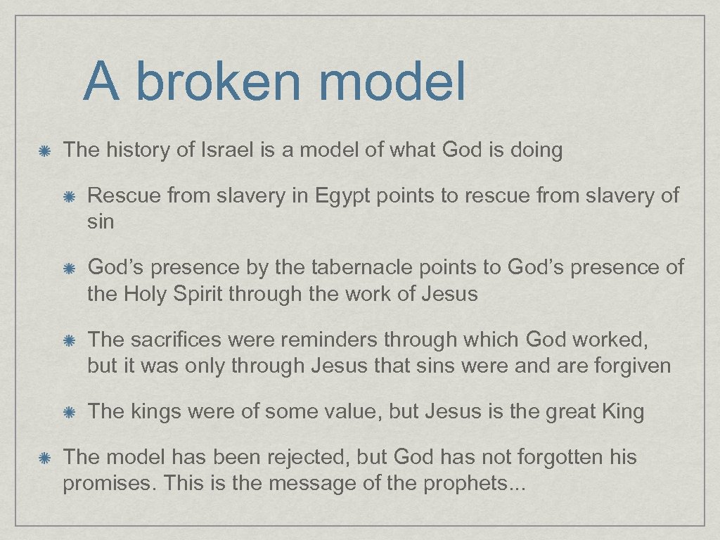 A broken model The history of Israel is a model of what God is