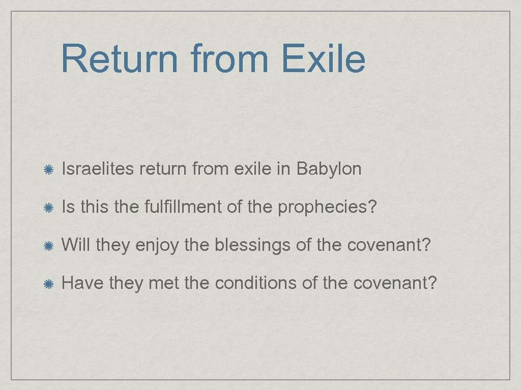 Return from Exile Israelites return from exile in Babylon Is this the fulfillment of