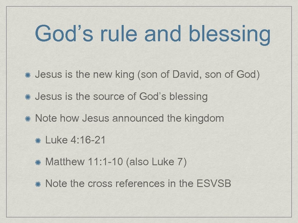 God’s rule and blessing Jesus is the new king (son of David, son of