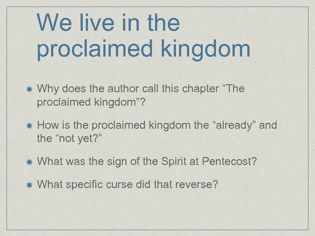 We live in the proclaimed kingdom Why does the author call this chapter “The