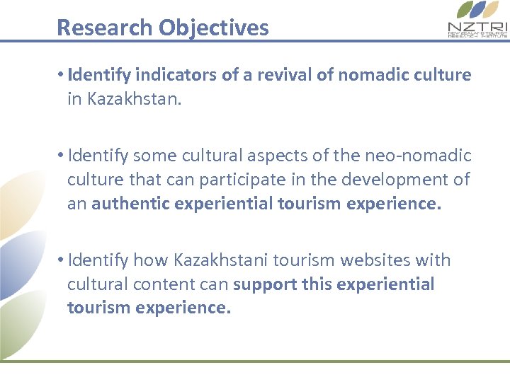 Research Objectives • Identify indicators of a revival of nomadic culture in Kazakhstan. •