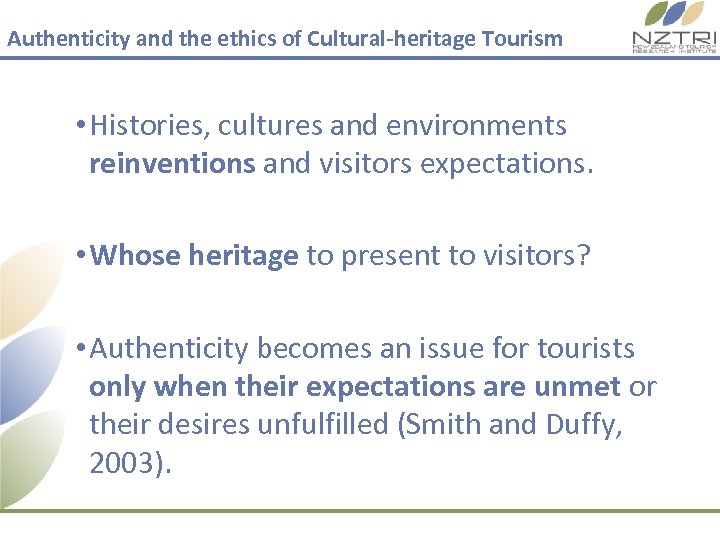 Authenticity and the ethics of Cultural-heritage Tourism • Histories, cultures and environments reinventions and