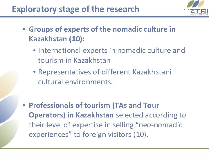 Exploratory stage of the research • Groups of experts of the nomadic culture in