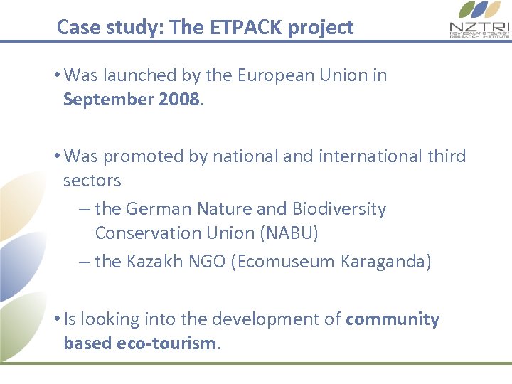 Case study: The ETPACK project • Was launched by the European Union in September