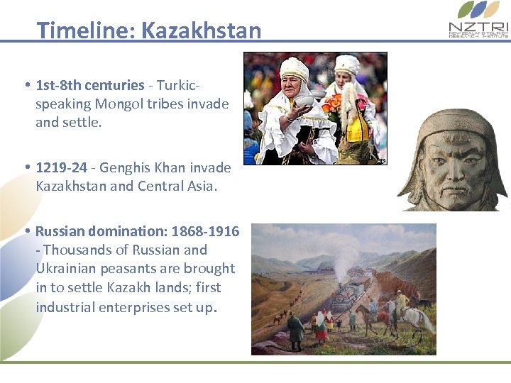 Timeline: Kazakhstan • 1 st-8 th centuries - Turkicspeaking Mongol tribes invade and settle.