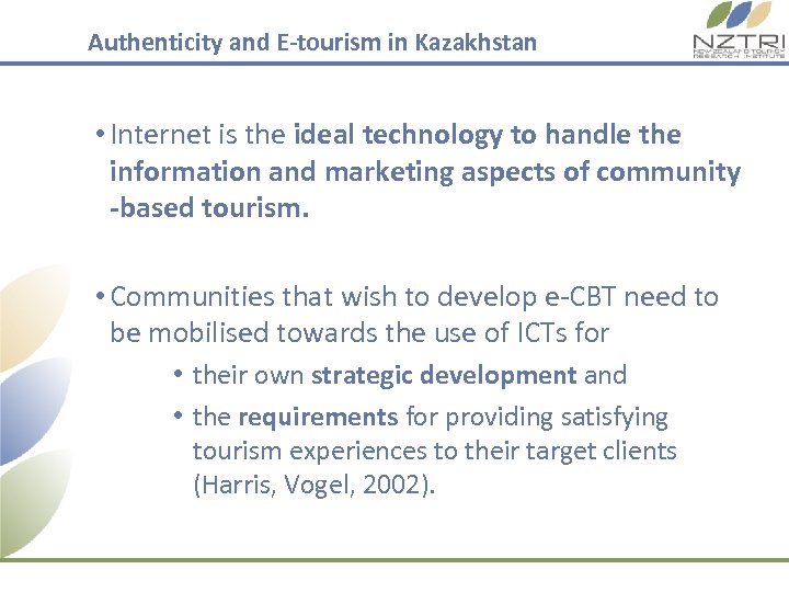 Authenticity and E-tourism in Kazakhstan • Internet is the ideal technology to handle the