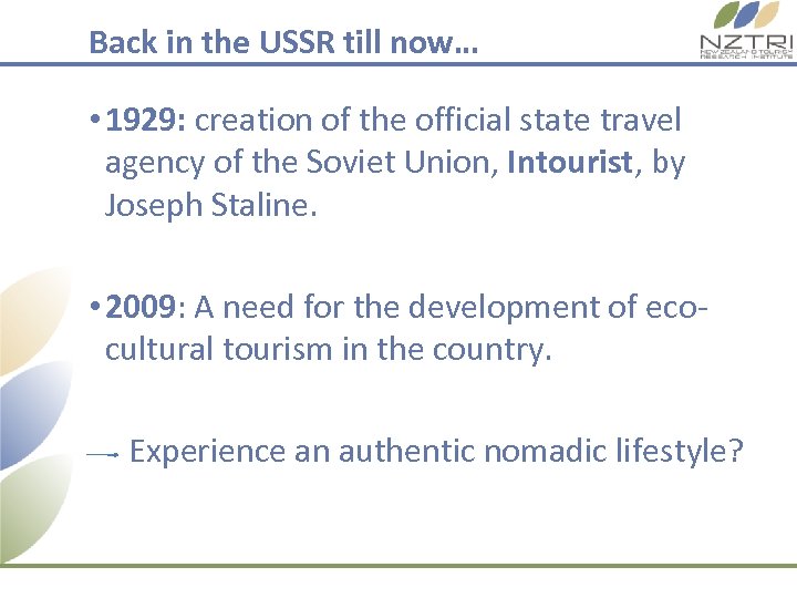 Back in the USSR till now… • 1929: creation of the official state travel