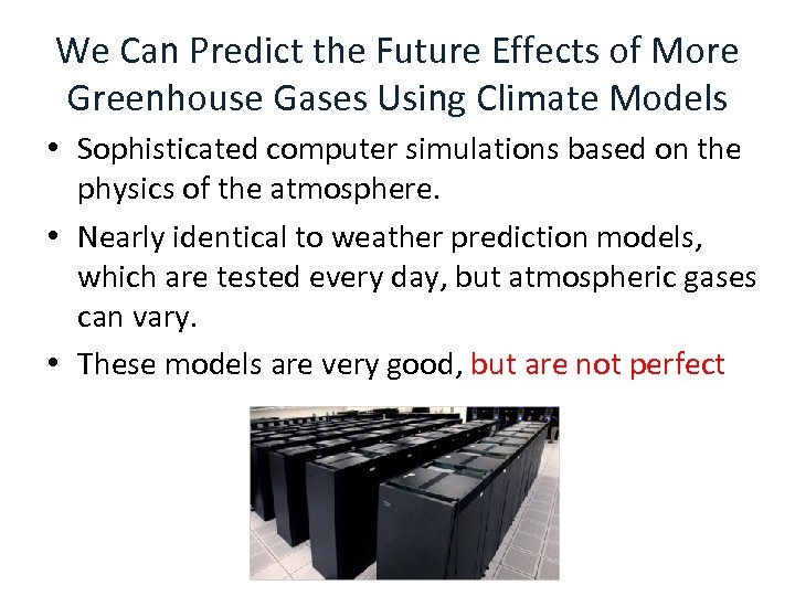 We Can Predict the Future Effects of More Greenhouse Gases Using Climate Models •