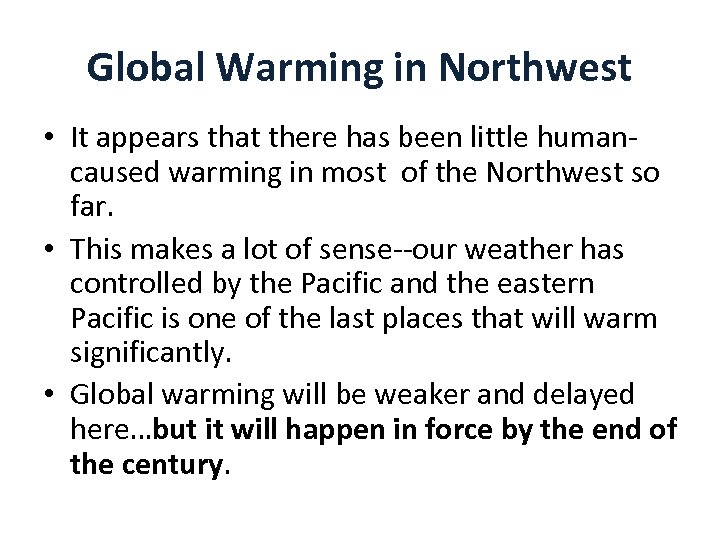 Global Warming in Northwest • It appears that there has been little humancaused warming