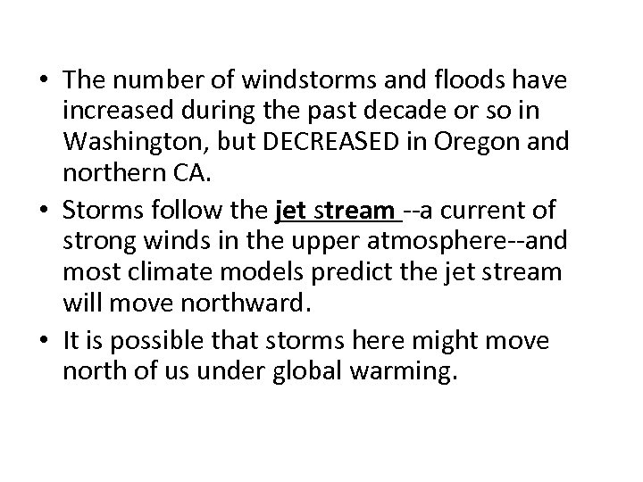  • The number of windstorms and floods have increased during the past decade