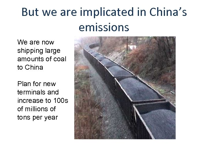 But we are implicated in China’s emissions We are now shipping large amounts of