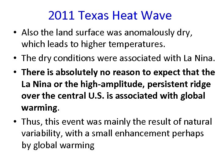 2011 Texas Heat Wave • Also the land surface was anomalously dry, which leads