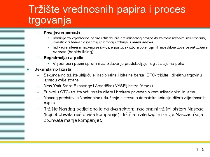 Tržište vrednosnih papira i proces trgovanja – Prva javna ponuda • • n Komisije