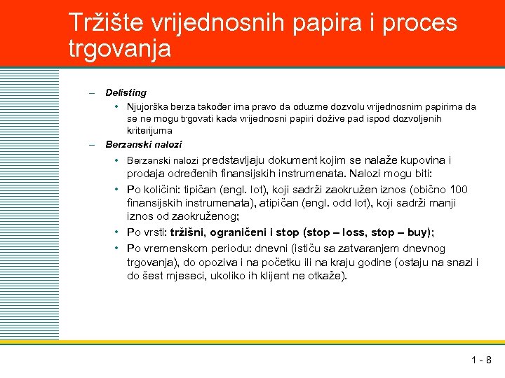 Tržište vrijednosnih papira i proces trgovanja – Delisting • Njujorška berza također ima pravo