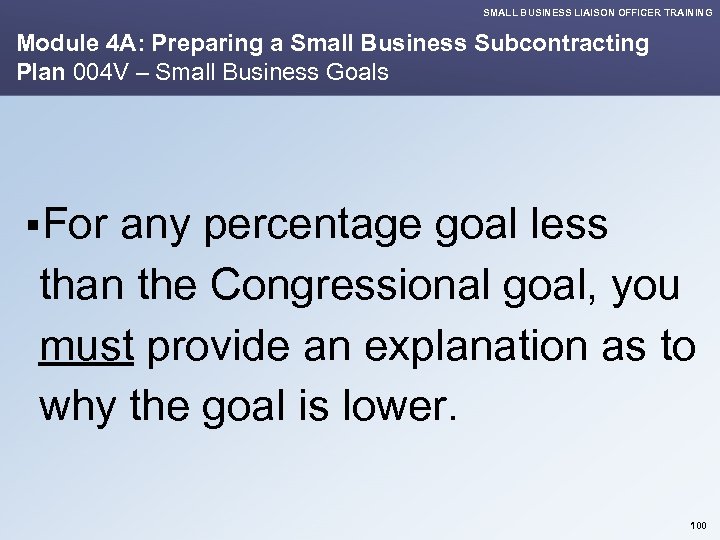 SMALL BUSINESS LIAISON OFFICER TRAINING Module 4 A: Preparing a Small Business Subcontracting Plan