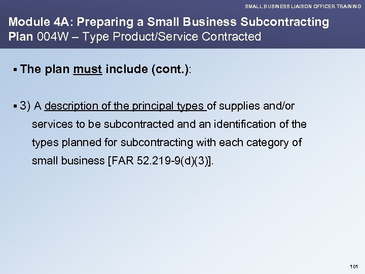 SMALL BUSINESS LIAISON OFFICER TRAINING Module 4 A: Preparing a Small Business Subcontracting Plan