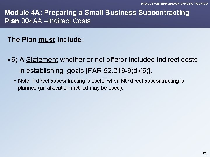 SMALL BUSINESS LIAISON OFFICER TRAINING Module 4 A: Preparing a Small Business Subcontracting Plan