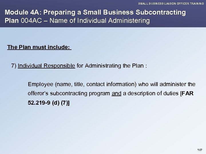 SMALL BUSINESS LIAISON OFFICER TRAINING Module 4 A: Preparing a Small Business Subcontracting Plan