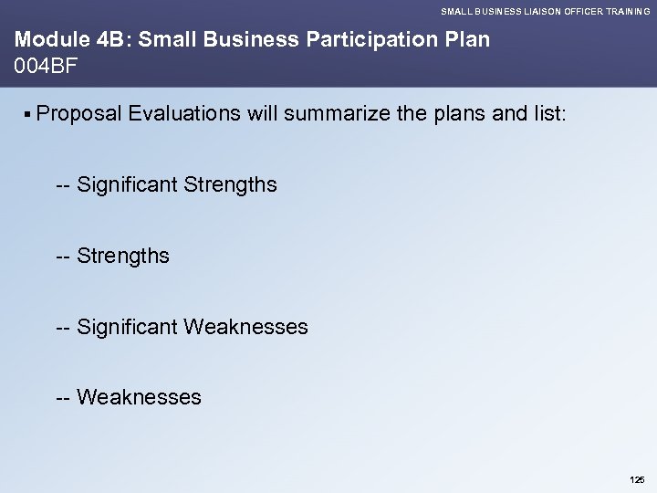 SMALL BUSINESS LIAISON OFFICER TRAINING Module 4 B: Small Business Participation Plan 004 BF