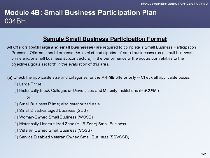 SMALL BUSINESS LIAISON OFFICER TRAINING Module 4 B: Small Business Participation Plan 004 BH