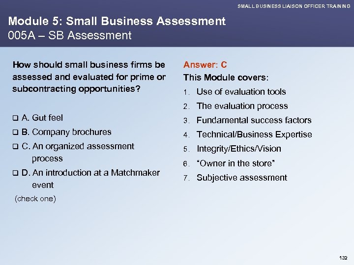 SMALL BUSINESS LIAISON OFFICER TRAINING Module 5: Small Business Assessment 005 A – SB