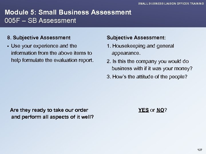 SMALL BUSINESS LIAISON OFFICER TRAINING Module 5: Small Business Assessment 005 F – SB
