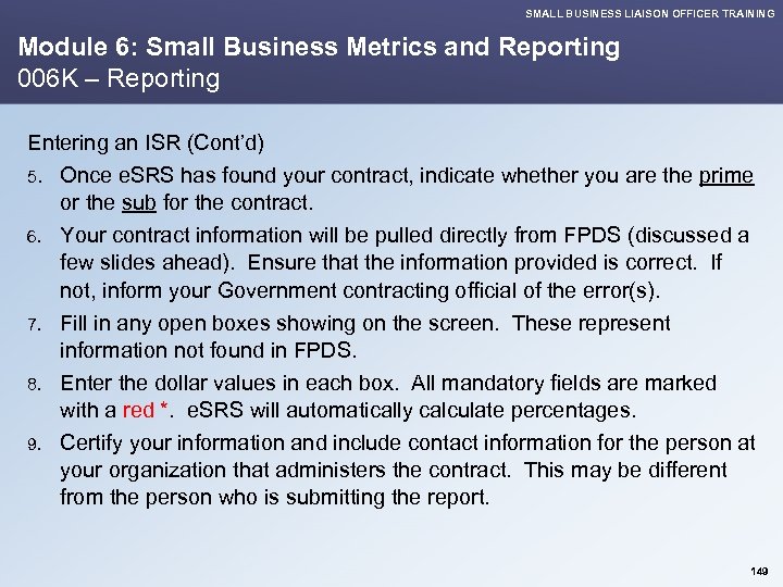 SMALL BUSINESS LIAISON OFFICER TRAINING Module 6: Small Business Metrics and Reporting 006 K