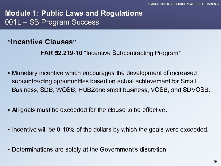 SMALL BUSINESS LIAISON OFFICER TRAINING Module 1: Public Laws and Regulations 001 L –