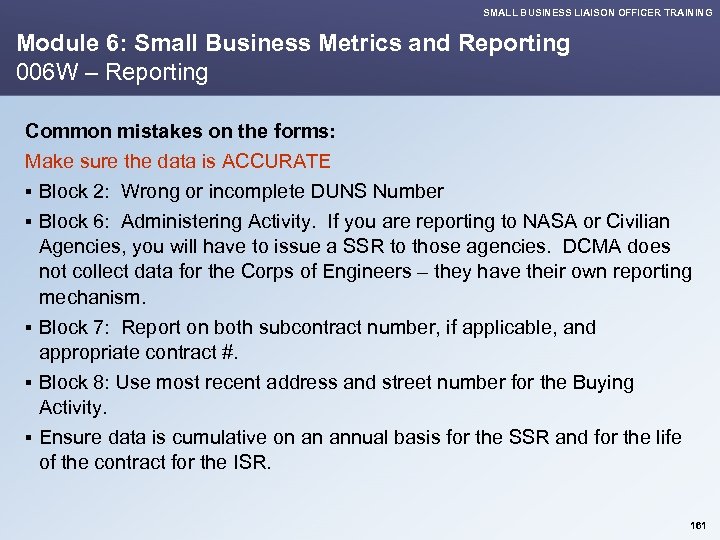 SMALL BUSINESS LIAISON OFFICER TRAINING Module 6: Small Business Metrics and Reporting 006 W