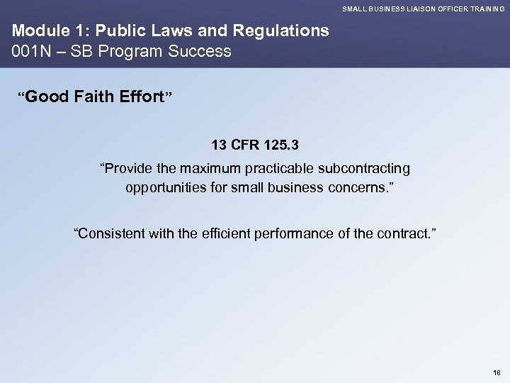 SMALL BUSINESS LIAISON OFFICER TRAINING Module 1: Public Laws and Regulations 001 N –