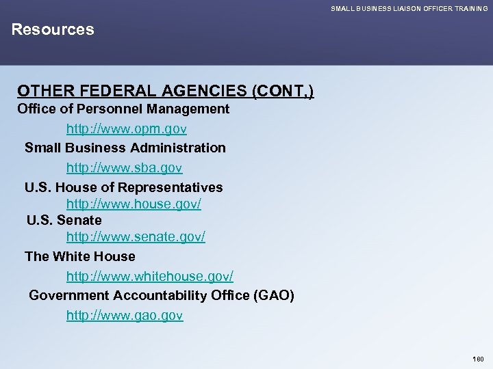 SMALL BUSINESS LIAISON OFFICER TRAINING Resources OTHER FEDERAL AGENCIES (CONT, ) Office of Personnel