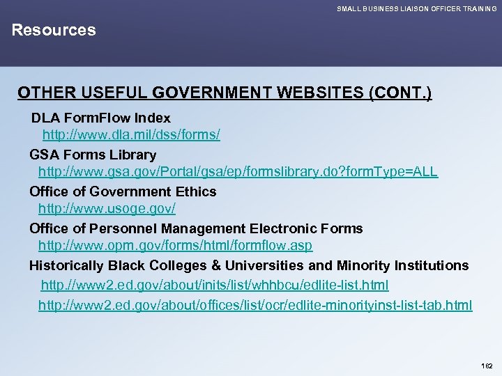 SMALL BUSINESS LIAISON OFFICER TRAINING Resources OTHER USEFUL GOVERNMENT WEBSITES (CONT. ) DLA Form.