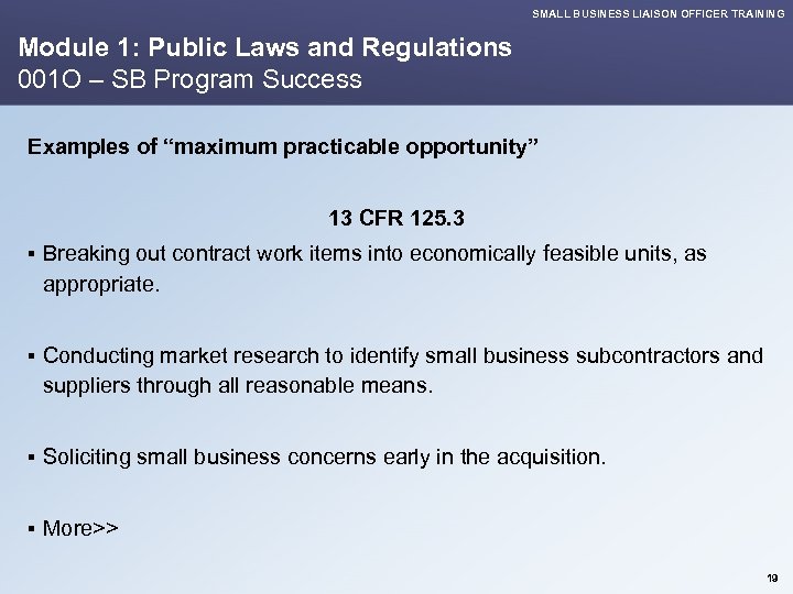 SMALL BUSINESS LIAISON OFFICER TRAINING Module 1: Public Laws and Regulations 001 O –